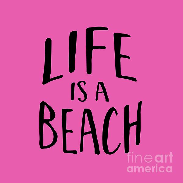 Life Is A Beach Words Black Ink Tee Digital Art