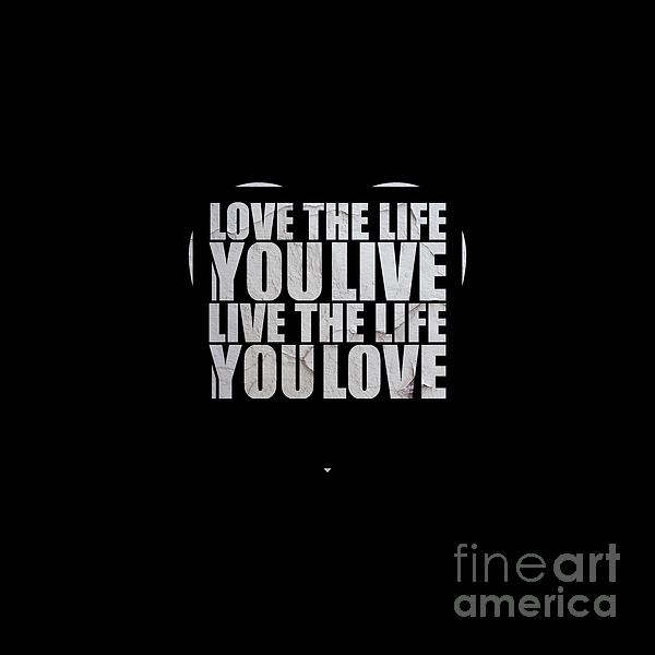 Love The Life You Live... Mixed Media