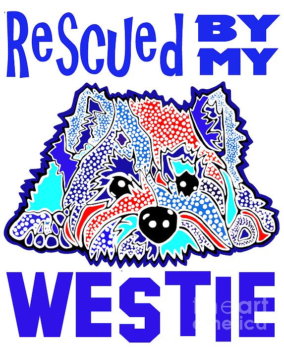 Rescued By My Westie West Highland Terrier Terriers Westies Dog Dogs Puppy Puppies Jackie Carpenter Painting