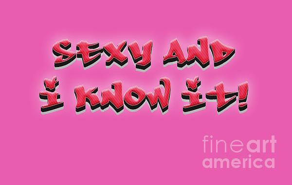 Sexy And I Know It Tee Digital Art