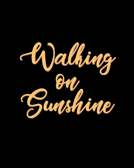 Walking On Sunshine - Minimalist Print - Typography - Quote Poster Mixed Media