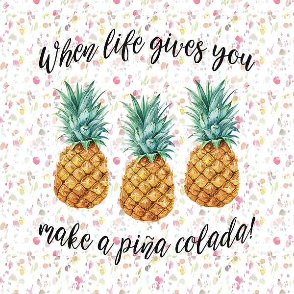 When Life Gives You Pineapple Make A Pina Colada Painting