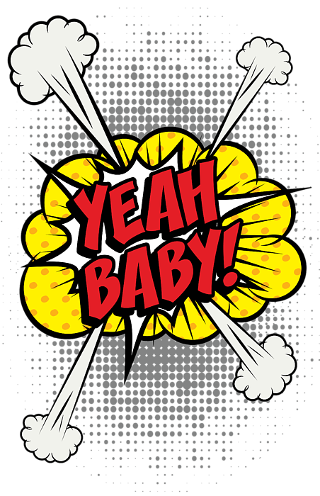 Yeah Baby Pop Art comics explosion T-Shirt by Gal Amar - Fine Art America