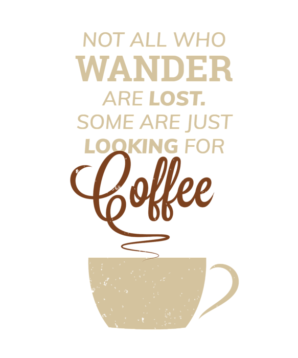 https://images.fineartamerica.com/images/artworkimages/medium/2/1-not-all-wanderers-are-lost-just-looking-for-coffee-sassy-lassy-transparent.png