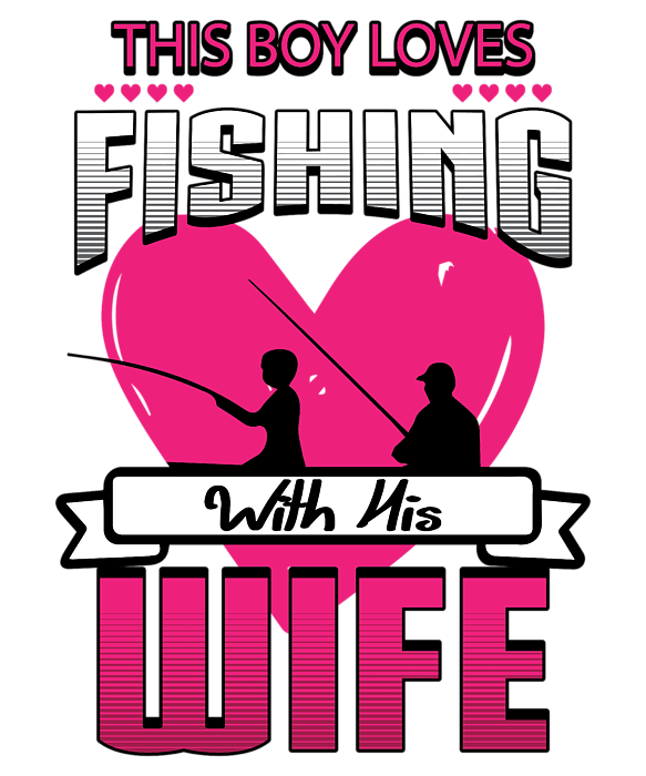 This Boy Loves Fishing with his Wife Fisherman #1 T-Shirt by