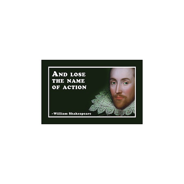 And Lose The Name Of Action #shakespeare #shakespearequote Digital Art