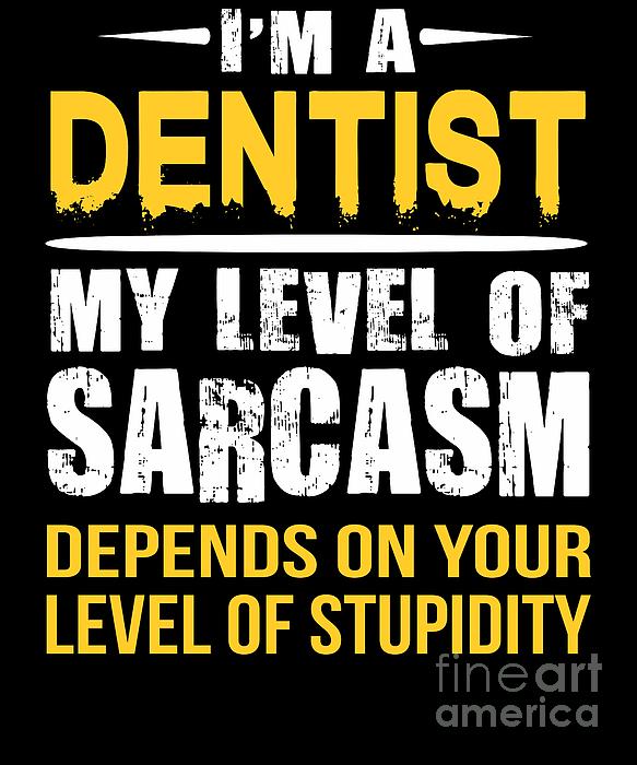 dentist funny saying