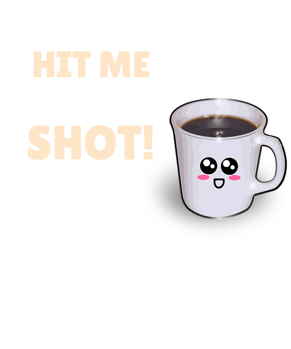 https://images.fineartamerica.com/images/artworkimages/medium/2/hit-me-your-best-shot-funny-espresso-pun-dogboo-transparent.png