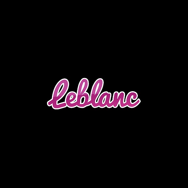 Leblanc #leblanc Digital Art