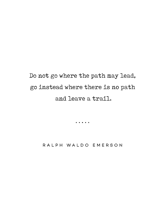 Ralph Waldo Emerson Quote 02 Do Not Go Where The Path May Lead Typewriter Quote Greeting Card For Sale By Studio Grafiikka