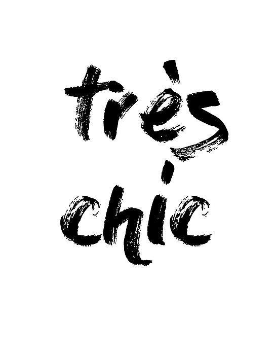 Tres Chic - Fashion - Classy, Bold, Minimal Black And White Typography Print - 11 Mixed Media