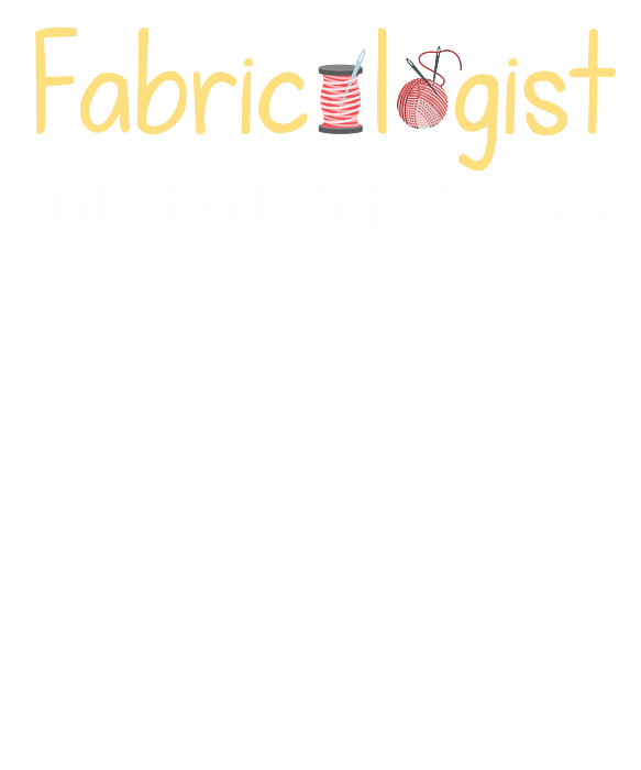 Fabricologist Definition Funny Quilter Quilting #1 T-Shirt by