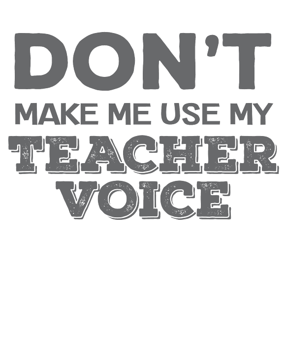 Dont Make Me Use My Teacher Voice Funny Teacher Quote Gift Jigsaw Puzzle by  James C - Pixels