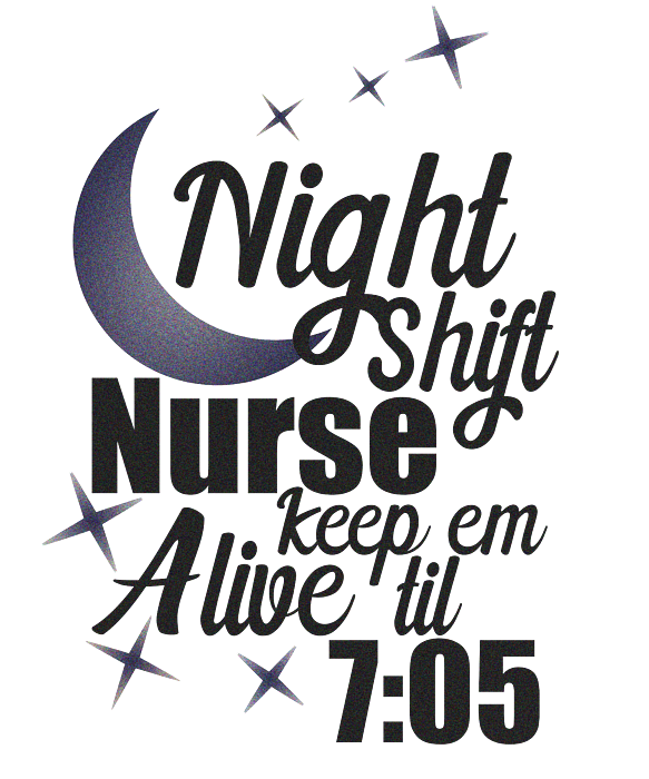 Funny Night Shift Nurse Gift Shirt Keeping Alive till 7:05