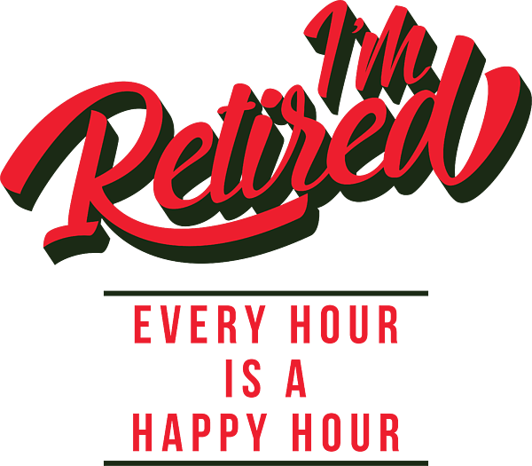 Retired Every Hour Happy Hour Retirement Gift Greeting Card by Haselshirt