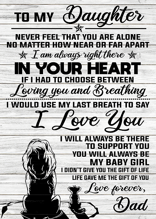 Dad And Daughter, To My Daughter, Never Forget That, You Are Alone, No  Matter How Near Or Far Apart - FridayStuff