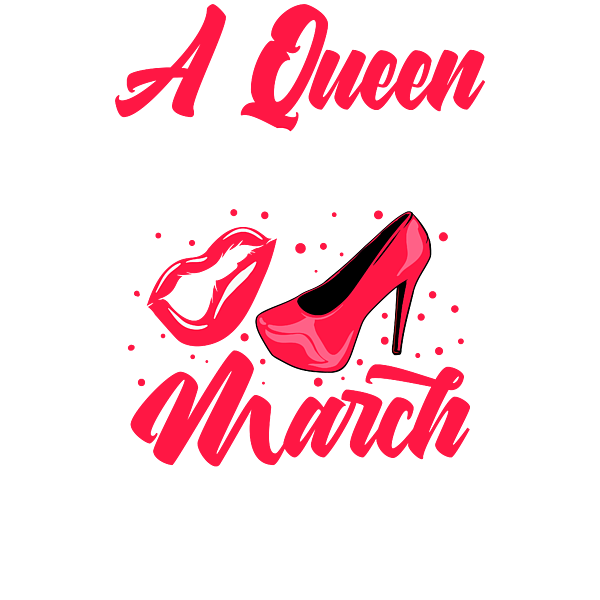 A Queen Was Born In March Happy Birthday To Me Shirt For Those Whose Birthday Is Near Tshirt Design Greeting Card For Sale By Roland Andres