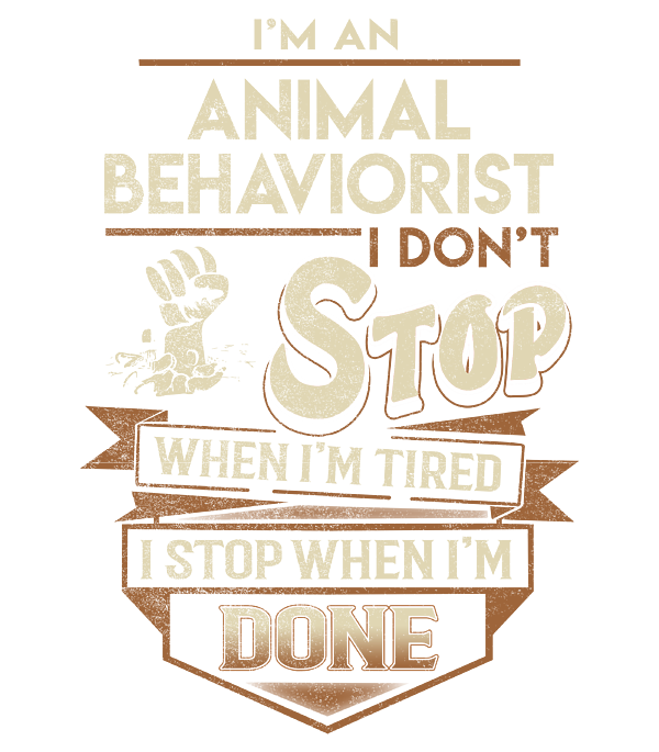 Animal Behaviorist T Shirt - I Stop When Done Job Gift Item Tee Weekender  Tote Bag by Shi Hu Kang - Pixels