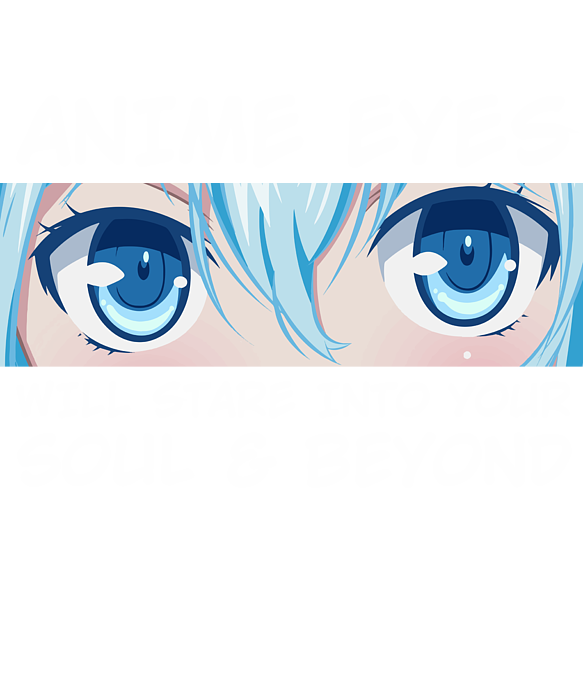 anime eyes will stare into your soul and beyond otaku noirty designs transparent