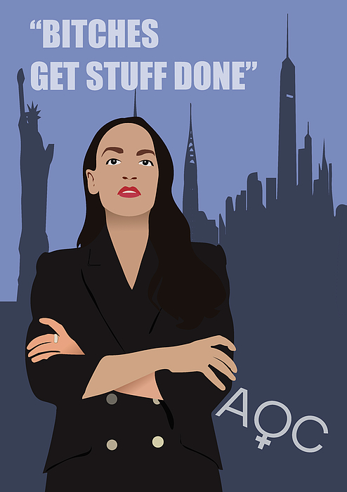 https://images.fineartamerica.com/images/artworkimages/medium/3/aoc-bitches-get-stuff-done-alexandria-ocasio-cortez-print-democratic-socialism-feminist-wall-art-olena-mishyna-and-svitlana-ostrovska.jpg