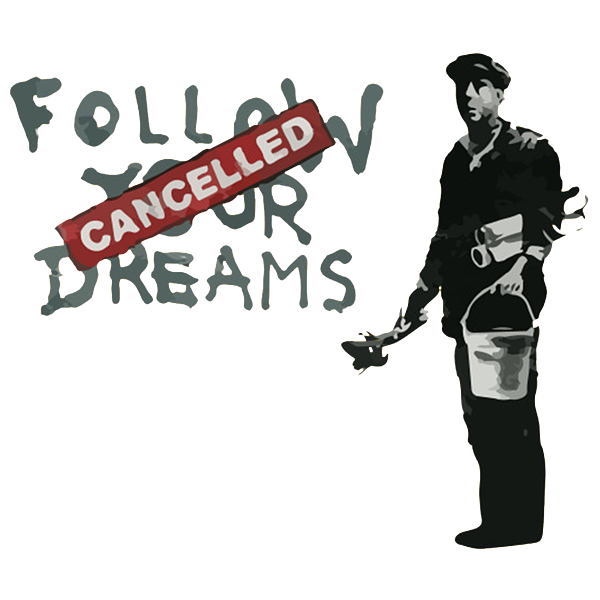 Affiche Banksy : Follow your dreams, cancelled