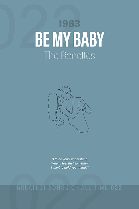 https://images.fineartamerica.com/images/artworkimages/medium/3/be-my-baby-the-ronettes-minimalist-song-lyrics-greatest-hits-of-all-time-022-design-turnpike.jpg