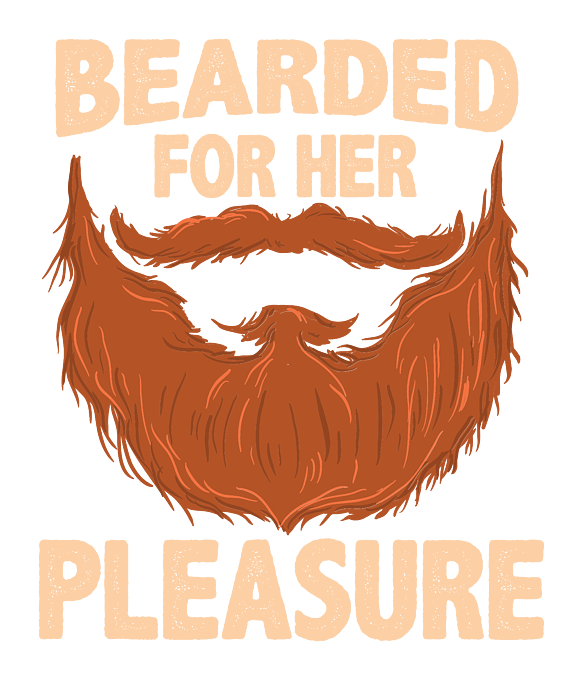 bearded for her pleasure