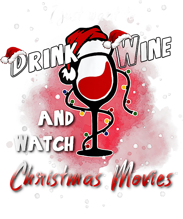 https://images.fineartamerica.com/images/artworkimages/medium/3/beautiful-drink-wine-and-watch-christmas-movies-funny-matching-family-cool-gift-ezone-prints-transparent.png