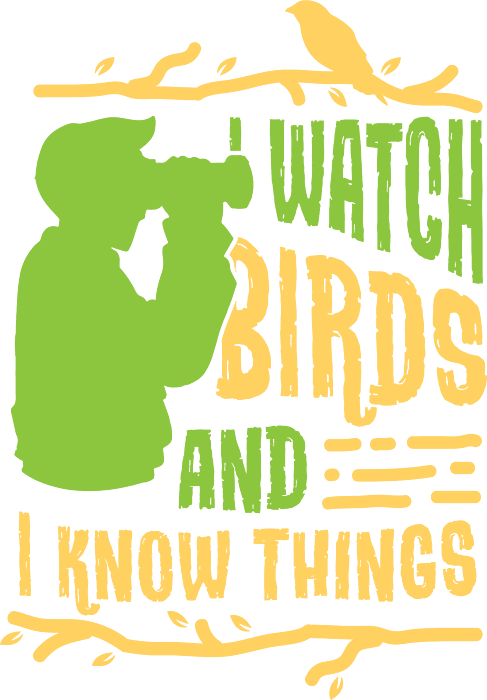 Birding T Shirt I Watch Birds and I Know Things Gifts for 