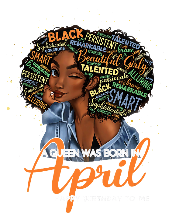 Black Woman April It's My Birthday Png, Black Girl Magic Png, African ...