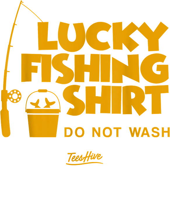 Courageous Lucky My Lucky Fishing Shirt Do Not Wash Fishing Gifts