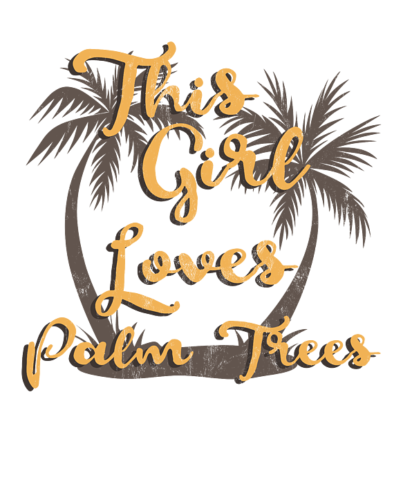 Cute Girls Clothing This Girl Loves Palm Trees Fun Gifts Tee Cute Girls Clothing This Girl Loves Palm Trees Fun Gifts Tee