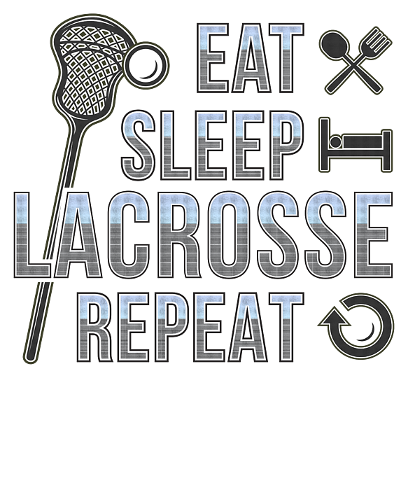 Eat Sleep Lacrosse Repeat Sports Team Game Gift T-Shirt Eat Sleep Lacrosse Repeat Sports Team Game Gift T-Shirt