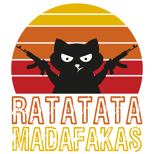 Feral Meow Shooting Motherfuckers Tshirt Design Ratatata Madafakas ...