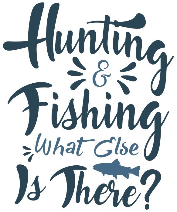  Hunting & Fishing What Else is There Funny Fisher
