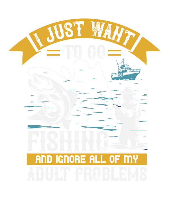 Fishing Gift I Just Want To Go Fishing And Ignore All Of My Problems Funny  Fisher Gag Women's T-Shirt by Jeff Creation - Pixels