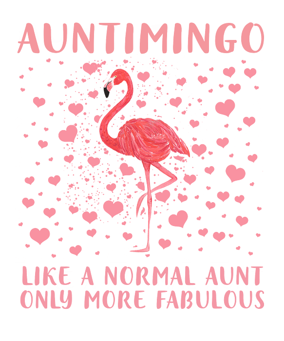 Flamingo Auntimingo Like A Normal Aut Only Fabulous Shirts Flamingo Auntimingo Like A Normal Aut Only Fabulous Shirts