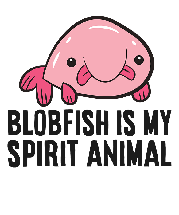 Blobfish Is My Spirit Animal Funny Blobfish Meme Cute Gift Poster