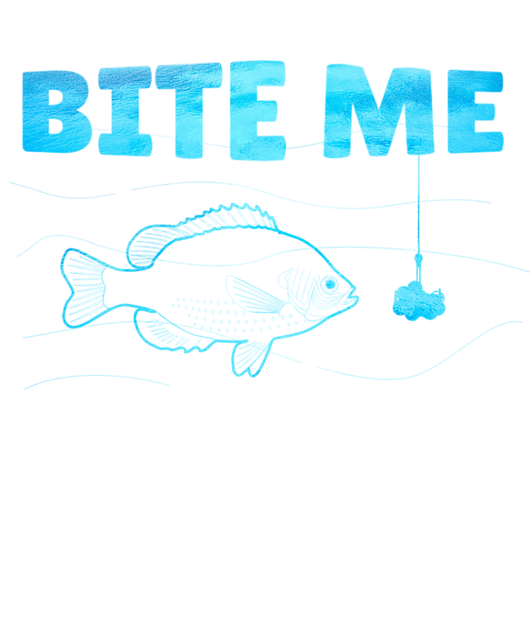 Funny Fishing Gifts With A Slogan Bite Me Gift T-Shirt by Art