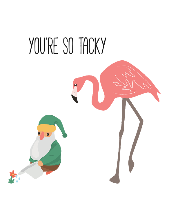 Funny Flamingo YouRe So Tacky Gnome Gift Bath Towel by Noirty