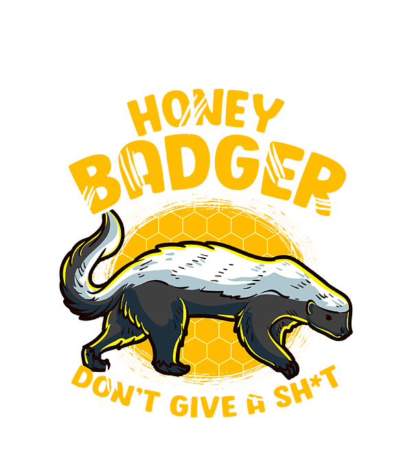 Funny Honey Badger Dont Give A Sht Novelty Honey Badger Greeting Card by  Mihaih LaraL
