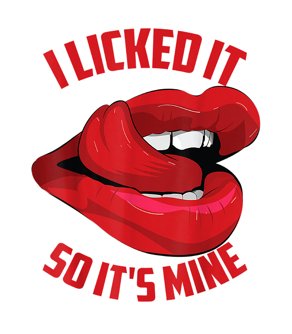 I Licked It So Its Mine Stickers for Sale