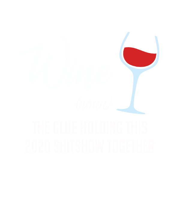 Funny Wine Noun Glue Holding This 2020 Shitshow Together Greeting Card