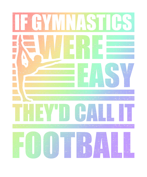 if gymnastics were easy they
