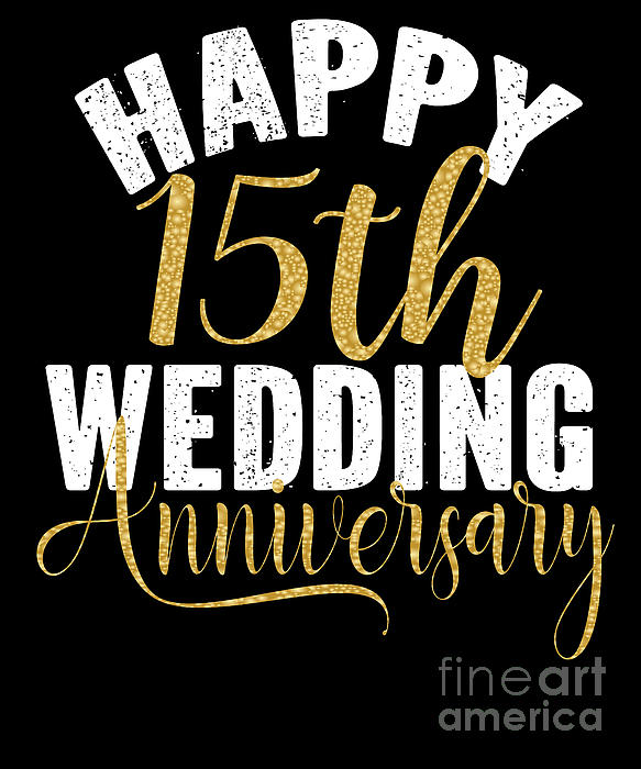 https://images.fineartamerica.com/images/artworkimages/medium/3/happy-15th-wedding-anniversary-matching-gift-for-couples-design-art-grabitees.jpg