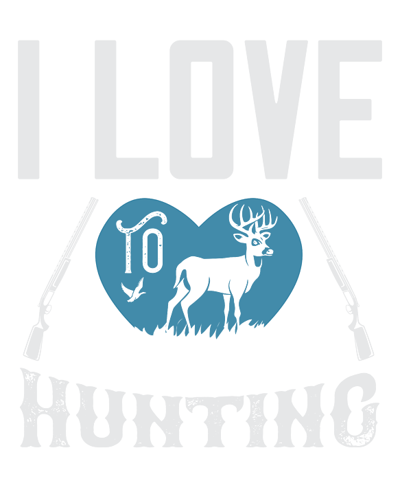 Hunter Gift I Love To Hunting Funny Hunting Quote Women's T-Shirt by Jeff  Creation - Pixels