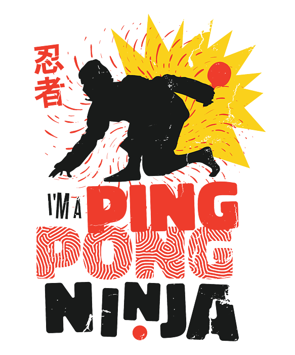https://images.fineartamerica.com/images/artworkimages/medium/3/i-am-a-ping-pong-ninja-funny-ping-pong-player-gift-licensed-art-transparent.png