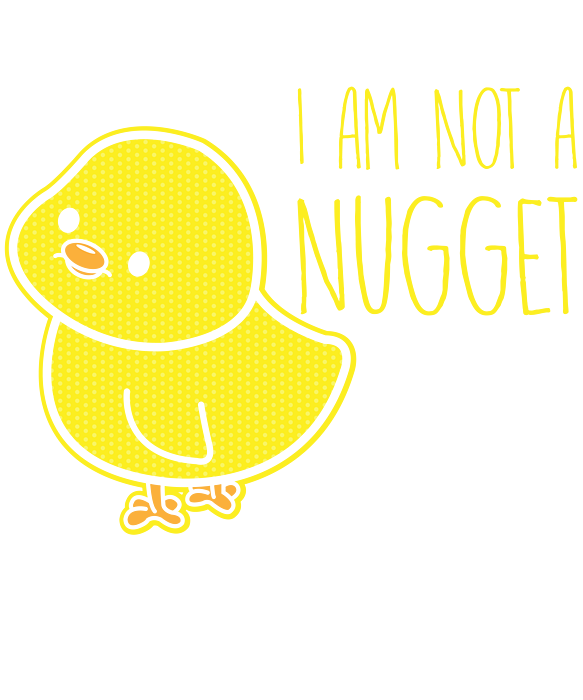 https://images.fineartamerica.com/images/artworkimages/medium/3/i-am-not-a-nugget-funny-baby-chicken-jacob-zelazny-transparent.png