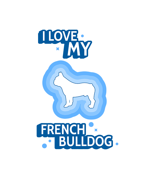 French Bulldog Tshirt, Love My Frenchie Dog Gift