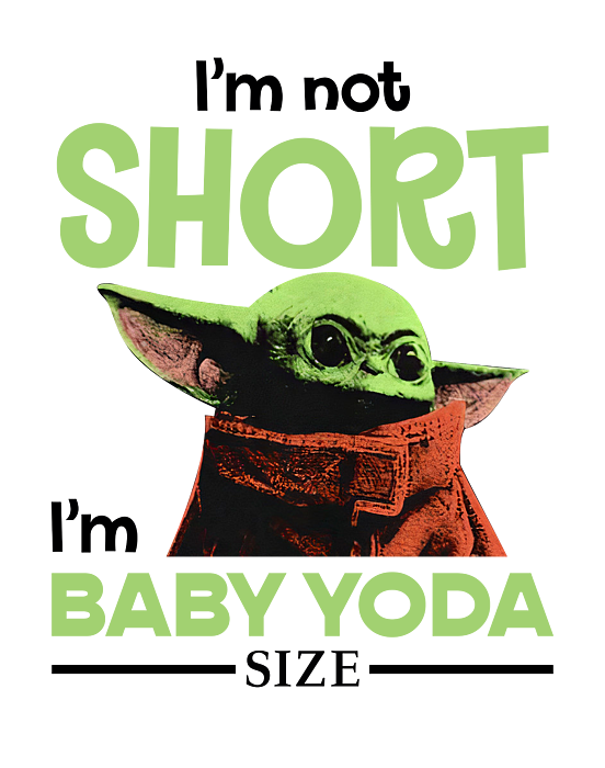 Baby Yoda I'm Not Short I Am Fun Sized Bite Sized Vertically